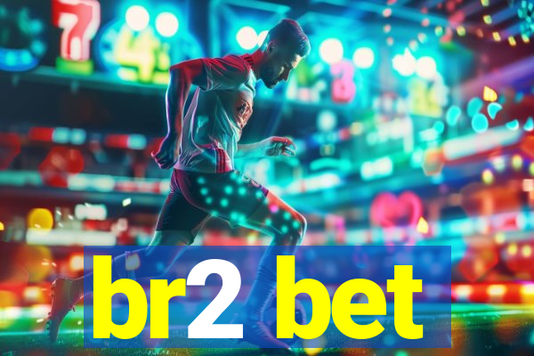 br2 bet